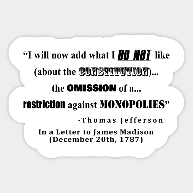 Restriction on Monopolies Thomas Jefferson Quote Sticker by sovereign120